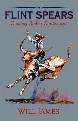 Flint Spears: Cowboy Rodeo Contestant - James, Will