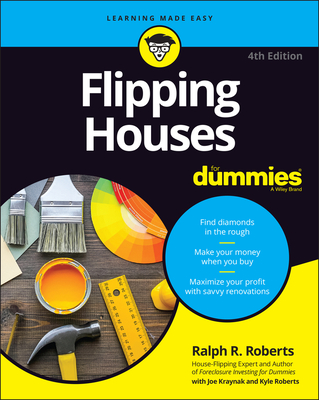 Flipping Houses for Dummies - Roberts, Ralph R, and Kraynak, Joseph, and Roberts, Kyle