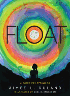 Float: A Guide to Letting Go
