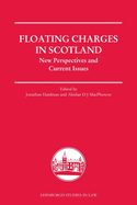 Floating Charges in Scotland: New Perspectives and Current Issues