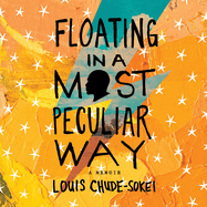 Floating in a Most Peculiar Way: A Memoir