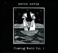 Floating World, Vol. 1 - Aaron Novik