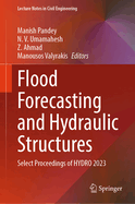 Flood Forecasting and Hydraulic Structures: Select Proceedings of HYDRO 2023