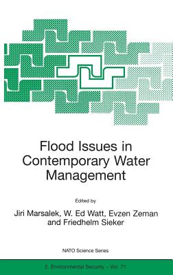Flood Issues in Contemporary Water Management - Marsalek, J (Editor), and Watt, W Ed (Editor), and Zeman, Evzen (Editor)