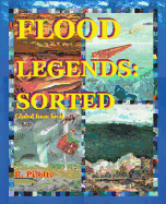 Flood Legends: Sorted: Global from Local and Some Evidence for Each