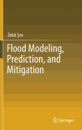 Flood Modeling, Prediction and Mitigation