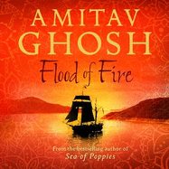 Flood of Fire: Ibis Trilogy Book 3