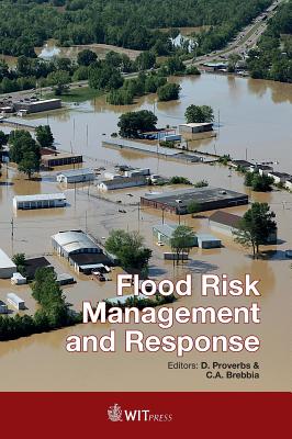 Flood Risk Management and Response - Proverbs, David (Editor), and Brebbia, C. A. (Editor)