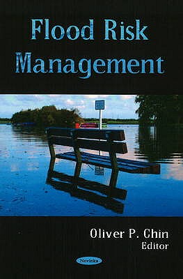 Flood Risk Management - Chin, Oliver P (Editor)