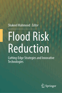 Flood Risk Reduction: Cutting-Edge Strategies and Innovative Technologies