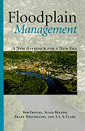 Floodplain Management: A New Approach for a New Era
