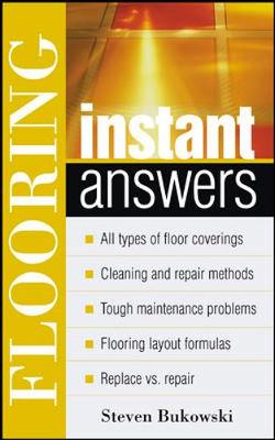Flooring Instant Answers - Bukowski, Steven