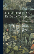Flore Bordelaise Et de La Gironde