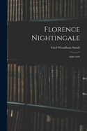 Florence Nightingale: 1820-1910