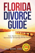 Florida Divorce Guide: Your Guide to Successfully Navigating Florida Divorce