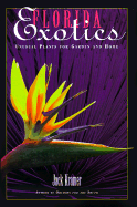 Florida Exotics: Unusual Plants for Garden and Home