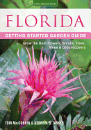 Florida Getting Started Garden Guide: Grow the Best Flowers, Shrubs, Trees, Vines & Groundcovers
