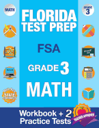 Florida Test Prep FSA Grade 3: Math Workbook & 2 FSA Practice Tests: 3rd Grade Math Workbooks Florida, FSA Practice Test Book Grade 3, FSA Test Grade 3, Getting Ready for 3rd Grade