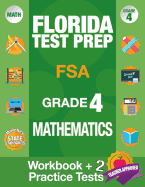 Florida Test Prep FSA Grade 4 Mathematics: Math Workbook and 2 FSA Practice Tests, FSA Practice Test Book Grade 4 Mathematics, FSA Test Prep Grade 4, 4th Grade Math Workbook Florida, Test Prep Book Florida, Getting Ready for 4th Grade
