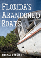Florida's Abandoned Boats