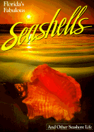 Florida's Fabulous Seashells: And Other Seashore Life