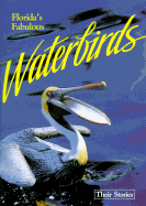 Florida's Fabulous Waterbirds: Their Stories