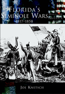 Florida's Seminole Wars: 1817-1858