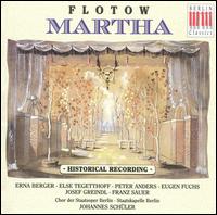 Flotow: Martha - Else Tegetthoff (mezzo-soprano); Erna Berger (soprano); Eugen Fuchs (bass); Franz Sauer (bass); Josef Greindl (bass);...