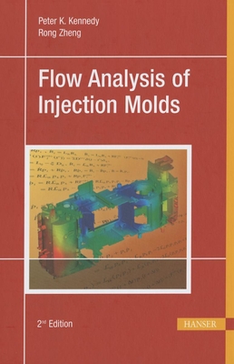 Flow Analysis of Injection Molds 2e - Kennedy, Peter