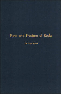Flow and Fracture of Rocks - Heard, H C (Editor), and Borg, I Y (Editor), and Carter, N L (Editor)