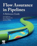 Flow Assurance in Pipelines: A Reference Guide