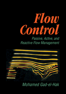 Flow Control: Passive, Active, and Reactive Flow Management