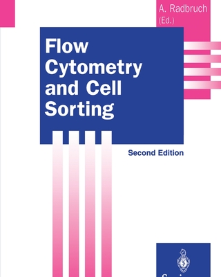 Flow Cytometry and Cell Sorting - Radbruch, Andreas (Editor)