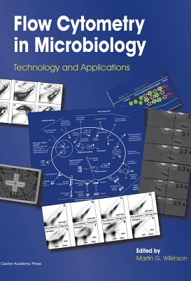 Flow Cytometry in Microbiology: Technology and Applications - Wilkinson, Martin G (Editor)