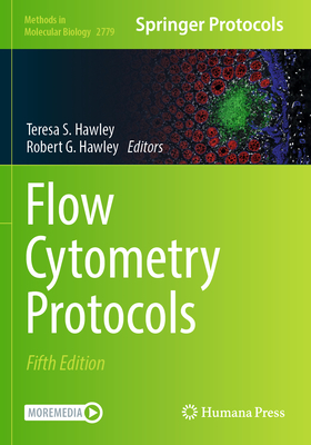 Flow Cytometry Protocols - Hawley, Teresa S. (Editor), and Hawley, Robert G. (Editor)