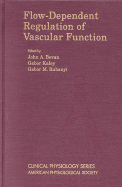 Flow-Dependent Regulation of Vascular Function - Bevan, John A (Editor), and Kaley, Gabor (Editor), and Rubanyi, Gabor M (Editor)
