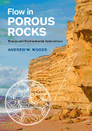 Flow in Porous Rocks: Energy and Environmental Applications