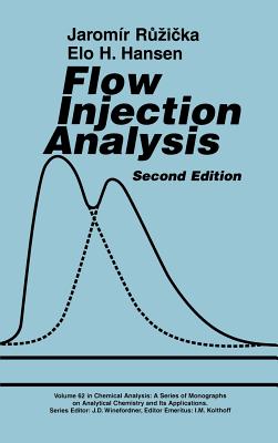 Flow Injection Analysis - Ruzicka, Jaromir, and Hansen, Elo Harald
