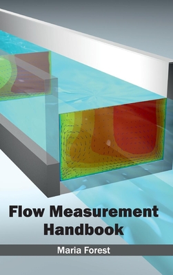 Flow Measurement Handbook - Forest, Maria (Editor)