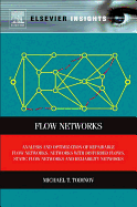 Flow Networks: Analysis and Optimization of Repairable Flow Networks, Networks with Disturbed Flows, Static Flow Networks and Reliabi