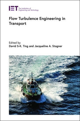 Flow Turbulence Engineering in Transport - Ting, David S-K. (Editor), and Stagner, Jacqueline A. (Editor)