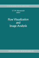 Flow Visualization and Image Analysis - Nieuwstadt, F.T. (Editor)