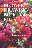 Flower Drawing Book for kid's: Flower one