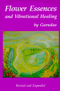Flower Essence and Vibrational Healing