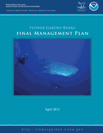 Flower Garden Banks National Marine Sanctuary Final Management Plan 2012