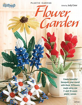 Flower Garden: Plastic Canvas - Crow, Judy (Editor)