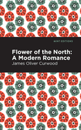 Flower of the North: A Modern Romance