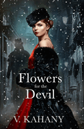 Flowers For The Devil: A Dark Victorian Romance