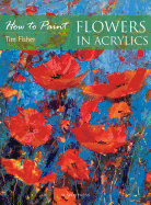 Flowers in Acrylics