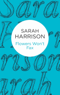 Flowers Won't Fax